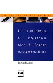 Cover of: Les industries du contenu face à l'ordre informationnel