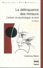 Cover of: La Délinquance des mineurs  by Catherine Blatier