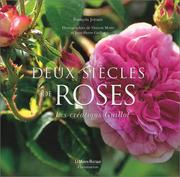 Cover of: Deux siècles de roses  by François Joyaux, Vincent Motte, Jean-Pierre Guillot