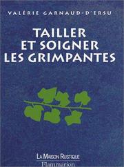 Cover of: Tailler et soigner les grimpantes