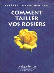 Cover of: Comment tailler vos rosiers