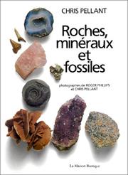 Cover of: Roches, minéraux et fossiles by Chris Pellant, Roger Philips