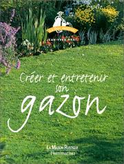 Cover of: Créer et entretenir votre gazon