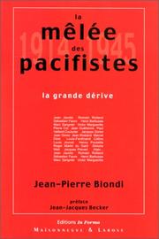 Cover of: La melee des pacifistes 1914 1945 by Jean-Pierre Biondi, Jean-Jacques Becker