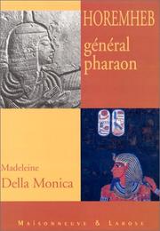 Cover of: Horemheb, Général Pharaon by Madeleine Della Monica, Madeleine Della Monica