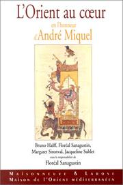 Cover of: L'Orient au coeur. En l'honneur d'André Miquel by Floréal Sanagustin