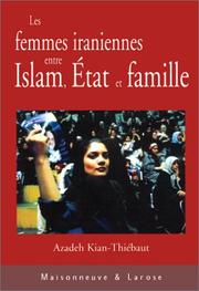 Cover of: Les femmes iraniennes entre islam, etat, famille by Kian-Thiebaut