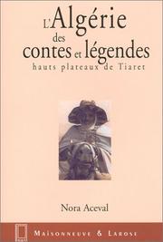 Cover of: L'Algérie des contes et légendes : Hauts plateaux de Tiaret