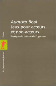 Cover of: Jeux pour acteurs et non-acteurs by Augusto Boal, Nicole Derlon, Robert Lonchampt