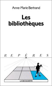Cover of: Les bibliothèques by Anne-Marie Bertrand