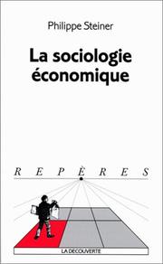 Cover of: La sociologie économique by Philippe Steiner