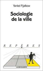 Cover of: Sociologie de la ville by Yankel Fijalkow