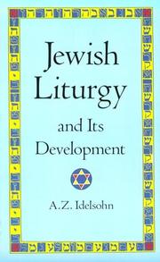 Jewish liturgy and its development by A. Z. Idelsohn