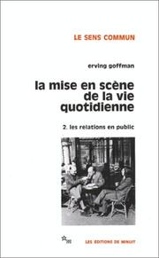 Cover of: La mise en scène de la vie quotidienne, tome 2 : Les Relations en public