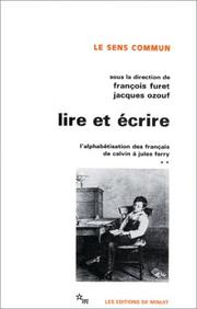 Cover of: Lire et écrire : L'alphabétisation des français de Calvin à Jules Ferry, tome 2