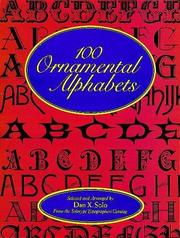 Cover of: 100 ornamental alphabets by selected and arranged by Dan X. Solo ; from the Solotype Typographers catalog.