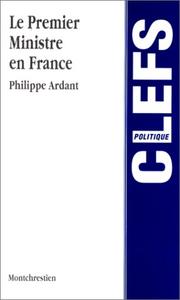 Cover of: Le premier ministre en France by Philippe Ardant