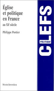 Cover of: L'église et la politique en France au XXe siècle by P. Portier