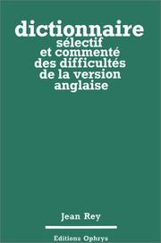 Dictionnaire sélectif et commenté des difficultés de la version anglaise by Jean Rey