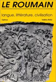 Cover of: Le Roumain. Langue, Littérature, civilisation by V. Rusu