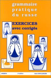 Cover of: Exercices avec corrigés de la grammaire pratique du russe by A. Boulanger