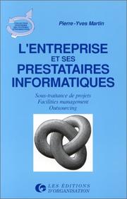 Cover of: L'entreprise et ses prestataires informatiques : Sous-traitance de projets, facilities management, outsourcing