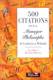 Cover of: 500 citations pour le manager philosophe. De Confucius à Wolinski by Luc Boyer, Romain Bureau