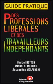 Cover of: Guide pratique des professions libérales et des travailleurs indépendants by Marcel Botton, Michel Di Martino, Jacqeline Wolfovski