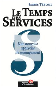 Le Temps des services. Une approche nouvelle du management by J. Téboul
