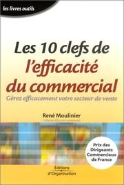 Cover of: Les 10 clefs de l'efficacité du commercial by René Moulinier
