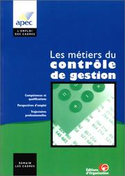 Cover of: Les métiers du contrôle de gestion, 2e édition. Compétences et qualifications. Perspectives d'emploi. Trajectoires professionnelles