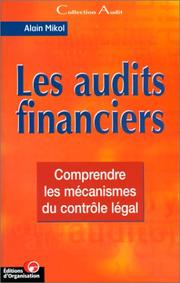 Cover of: Les audits financiers. Comprendre les mécanismes du contrôle légal by Alain Mikol