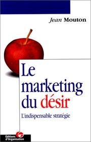 Cover of: Le marketing du désir  by Jean Mouton