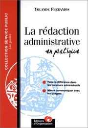 Cover of: La rédaction administrative en pratique by Yolande Ferrandis, Yolande Ferrandis