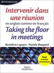 Cover of: Intervenir dans une réunion en anglais comme en français : Taking the Floor in Meetings (édition bilingue français-anglais)