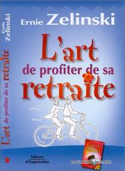 Cover of: L'Art de profiter de sa retraite by Ernie Zelinski