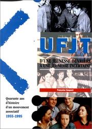 Cover of: UFJT d'une jeunesse ouvrière à une jeunesse incertaine
