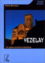 Cover of: Vézelay. Un guide raconte la basilique