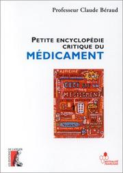 Petite encyclopédie critique du médicament by Professeur Claude Béraud