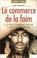 Cover of: Le Commerce de la faim 
