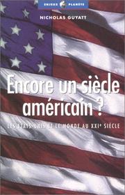 Cover of: Encore un siècle américain ?  by Nicholas Guyatt