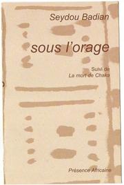 Cover of: Sous l'orage (Kany): Roman ; suivi de, La mort de Chaka  by Badian