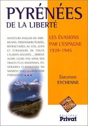 Cover of: Pyrénées de la liberté. Les évasions par l'Espagne