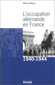 Cover of: L'Occupation allemande en France 1940-1944 by Ahlrich Meyer