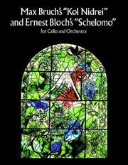 Cover of: Bruch's "Kol Nidrei" & Bloch's "Schelomo": for Cello and Orchestra in Full Score
