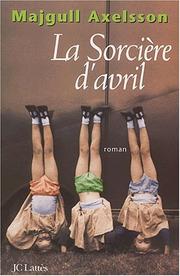 Cover of: La Sorcière d'Avril by Majgull Axelsson