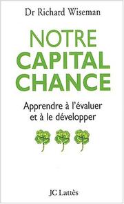 Cover of: Notre capital chance : Pourquoi certains savent le cultiver et d'autres pas