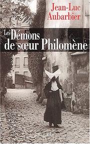 Cover of: SÂur PhilomÃ¨ne by Jean-Luc Aubarbier
