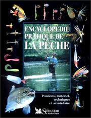 Cover of: Encyclopédie pratique de la pêche. Poissons, matériel, techniques et savoir-faire