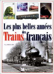 Cover of: Les Plus Belles Années des trains français by Yves Broncard, Christian Fonnet
